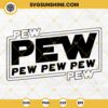 Star Wars Pew Pew Pew SVG PNG DXF EPS