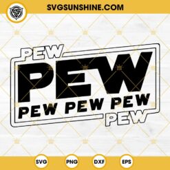 Star Wars Pew Pew Pew SVG PNG DXF EPS
