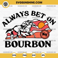 Kentucky Always Bet On Bourbon SVG, Horse Race SVG PNG