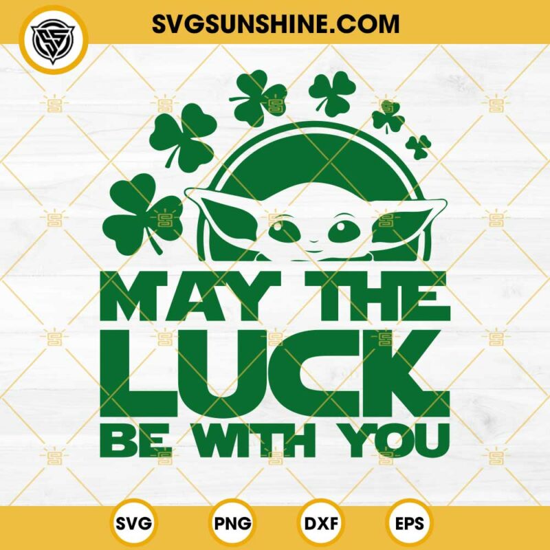 Baby Yoda May The Luck Be With You SVG, Baby Yoda Star Wars St Patrick