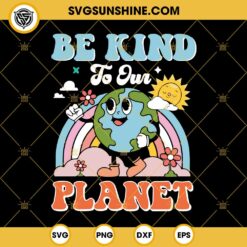 Be Kind To Our Planet SVG, Earth Day SVG Files