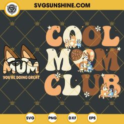 Bluey Cool Mom Club SVG, Bluey Mum SVG, Chilli Heeler SVG, Bluey Bingo and Mom SVG