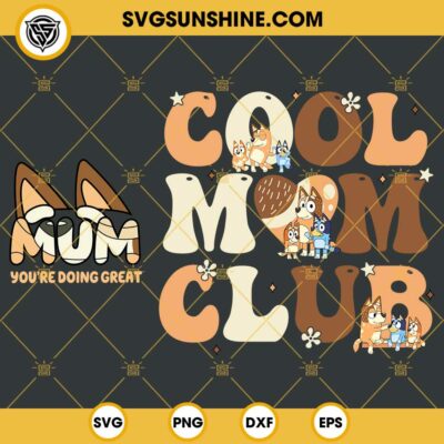 Bluey Cool Mom Club SVG, Bluey Mum SVG, Chilli Heeler SVG, Bluey Bingo ...