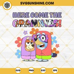 Bluey Here Come The Grannies SVG, Bluey Grannies Flowers SVG, Bluey Granny SVG