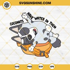 Bluey Muffin SVG, Coconuts Have Water In Them SVG, Funny Muffin Bluey SVG