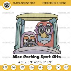 Bluey Nice Parking Spot Rita Embroidery Design, Janet And Rita Embroidery Files