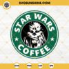 Chewbacca Star Wars Coffee SVG, Chewbacca Starbucks SVG