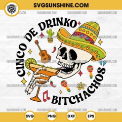 Cinco De Drinko Bitchachos SVG, Skull Mexican Fiesta SVG, Cinco De Mayo Skull SVG