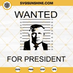 Donald Trump Wanted For President SVG PNG