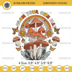 Grow Your Own Way Mushroom Embroidery Designs, Mushroom Embroidery Files