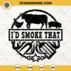 I'd Smoke That BBQ SVG, Barbecue Grill SVG