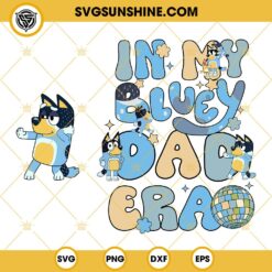 Bluey Dad SVG, Bandit Heeler Bluey SVG, Disney Bluey Fathers Day SVG PNG DXF EPS