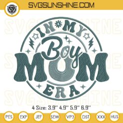 In My Boy Mom Era Embroidery Files, Boy Mama Embroidery Design