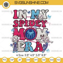 In My Spidey Mom Era Embroidery Files, Gwen Stacy Mom Embroidery Design Files