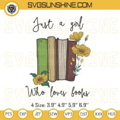 Just A Girl Who Loves Books Embroidery Designs, Flowers Books Lover Embroidery Files