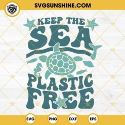Keep The Sea Plastic Free SVG, Earth Day SVG