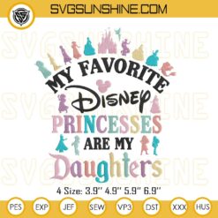 My Favorite Disney Princesses Are My Daughters Embroidery Design, Disney Princesses Embroidery Pattern
