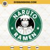 Naruto Ramen SVG, Naruto Starbucks Coffee SVG