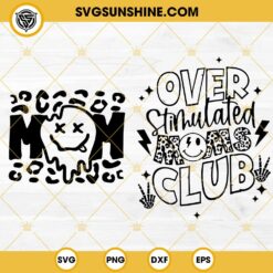 Over Stimulated Moms Club SVG, Mom Smile Face SVG