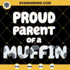 Proud Parent Of A Muffin SVG, Bluey Muffin SVG