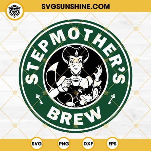 Stepmother's Brew Starbucks SVG, Lady Tremaine Disney SVG