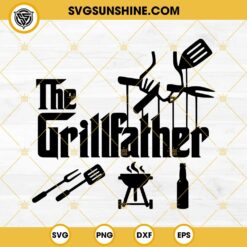 The Grillfather SVG, The Grill Dad SVG, Happy Father's Day SVG