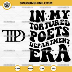In My Tortured Poet Era SVG, The Tortured Poets Department SVG, Taylor Swift SVG