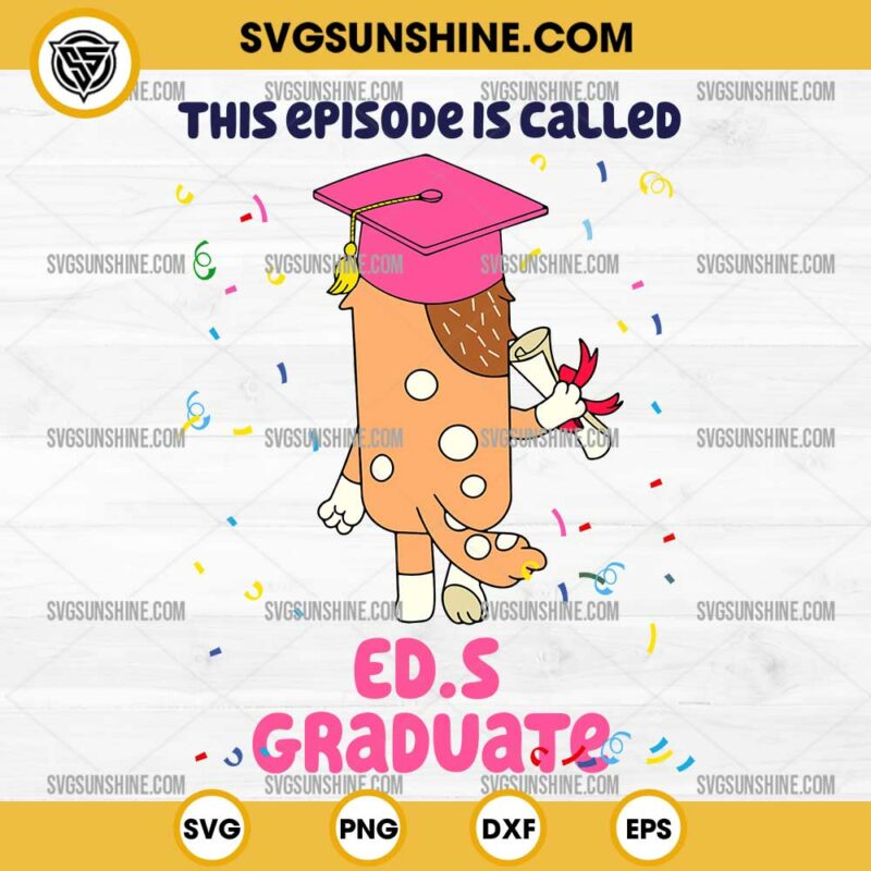 Bluey Chilli Heeler This Episode is Called SVG, Bluey Chilli Heeler Graduate SVG