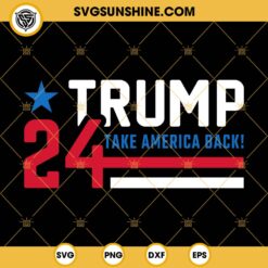Trump Take America Back 2024 SVG