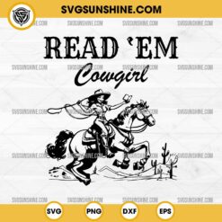 Read 'em Cowgirl Svg, Bookish Cowgirl Svg, Western Book Lover Svg, Country Girl Reader Svg