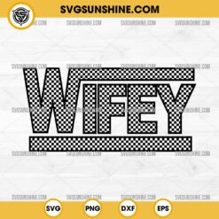 Checkered Wifey SVG, Wifey SVG PNG Files
