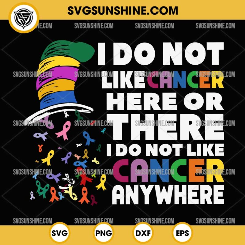 Dr Seuss Cancer Awareness SVG, Dr Seuss I Do not like cancer here or ...