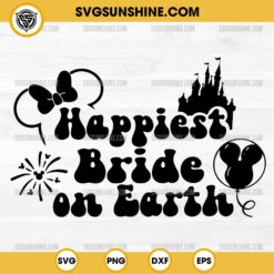 Happiest Bride On Earth Svg, Magical Wedding Svg, Bride Svg, Bridal Svg