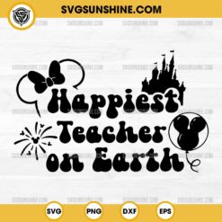 Happiest Teacher On Earth Svg, Disney Teacher Svg Png