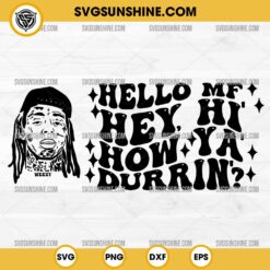 Lil Wayne SVG, Hello Mf Hey Hi How Ya Durrin SVG