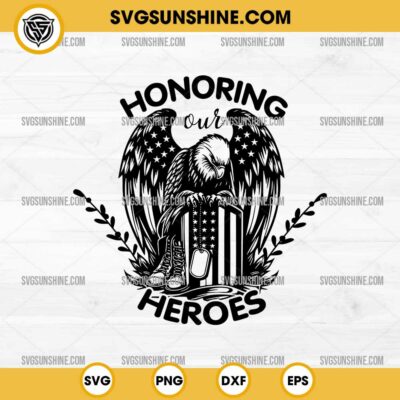 Honoring Our Heroes SVG, Eagle American Flag SVG, Memorial Day SVG ...