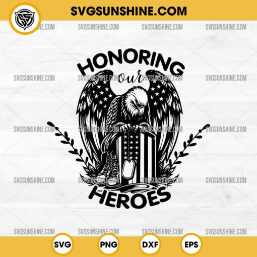 Honoring Our Heroes SVG, Eagle American Flag SVG, Memorial Day SVG, Honoring Military SVG
