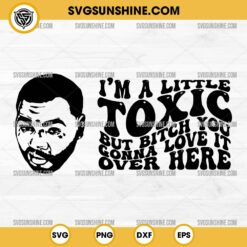 Kevin Gates Svg 2 Designs, I'm a little toxic but bitch you gonna love it over here Svg