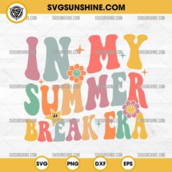 In My Summer Break Era SVG, Teacher Summer SVG, Teacher Era SVG