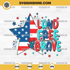 Memorial Day Svg, Land Of The Free Because Of The Brave Svg, American Flag Star Svg