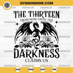 The Thirteen Throne Of Glass SVG, From Now Until The Darkness Claims Us SVG