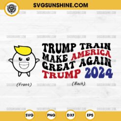 Trump Train Make America Great Again SVG, Trump 2024 SVG