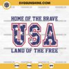 Home Of The Brave Land Of The Free SVG, USA SVG, America SVG, Happy July 4th SVG