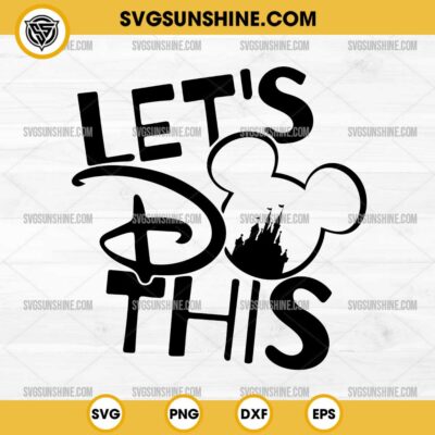 Disney Let's Do This SVG, Mickey Mouse Home SVG