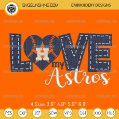 Love My Astros Embroidery Design, Houston Astros Baseball Machine Embroidery Design