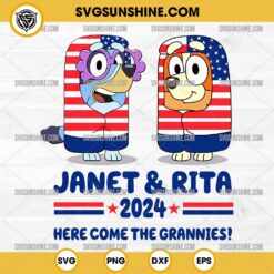 Janet And Rita 2024 SVG, Here Come The Grannies SVG, Bluey 4th Of July SVG, Bluey Bingo American Flag SVG