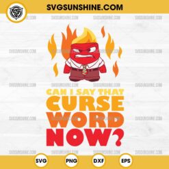 Anger Can I Say That Curse Word Now SVG, Inside Out 2 Anger SVG