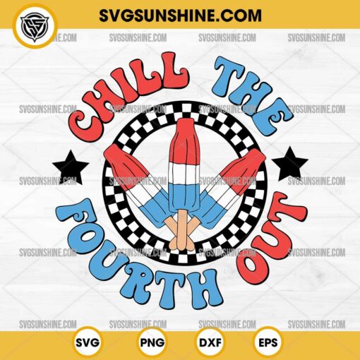 Chill The Fourth Out SVG, American Popsicle 4th of July SVG, Fourth of July SVG