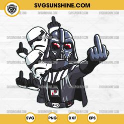 Star Wars Darth Vader And Stormtroopers Fuckin SVG, Star Wars Darth Vader Middle Finger SVG PNG