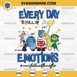 Everyday is Full Of Emotions SVG, Inside Out 2 SVG, Mental Health Mattes SVG